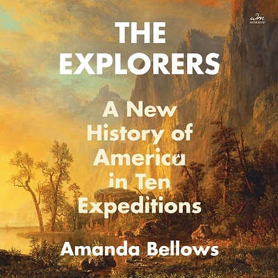 The Explorers: A New History of America in Ten Expeditions (Compact Disc)