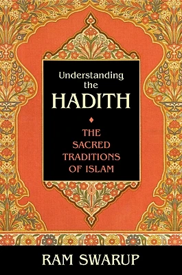 Understanding the Hadith: The Sacred Traditions of Islam (Paperback)