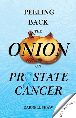 Peeling Back the Onion on Prostate Cancer (Paperback)