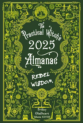 The Practical Witch's Almanac 2025: Rebel Wisdom (Paperback)