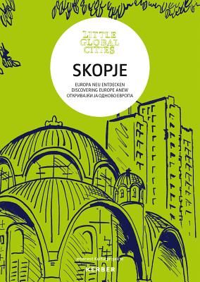 Little Global Cities: Skopje, Macedonia