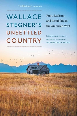 Wallace Stegner's Unsettled Country: Ruin, Realism, and Possibility in the American West (Paperback)