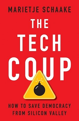 The Tech Coup: How to Save Democracy from Silicon Valley (Hardcover)