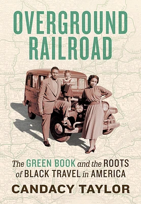 Overground Railroad: The Green Book and the Roots of Black Travel in America (Hardcover)