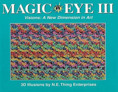 Magic Eye III: A New Dimension in Art (Hardcover)