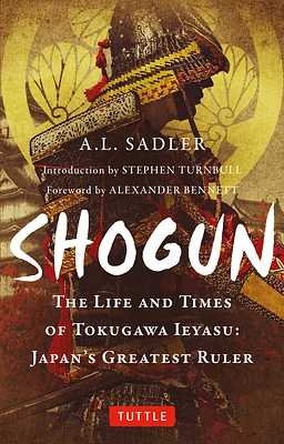 Shogun: The Life and Times of Tokugawa Ieyasu: Japan's Greatest Ruler (Tuttle Classics) (Paperback)