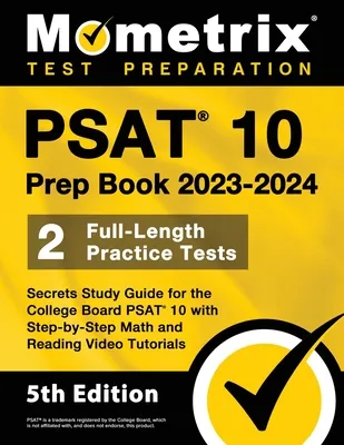 PSAT 10 Prep Book 2023 and 2024 - 2 Full-Length Practice Tests, Secrets Study Guide for the College Board PSAT 10 with Step-By-Step Math and Reading V (Paperback)