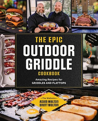 The Epic Outdoor Griddle Cookbook: Amazing Recipes for Griddles and Flattops (Paperback)