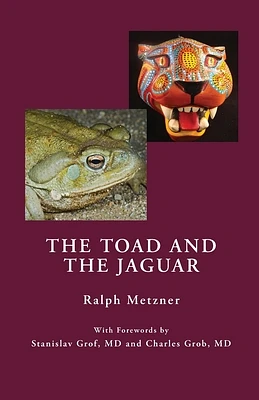 The Toad and the Jaguar: A Field Report of Underground Research on a Visionary Medicine Bufo alvarius and 5-methoxy-dimethyltryptamine (Paperback)