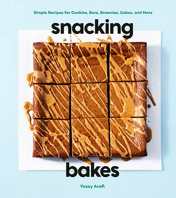 Snacking Bakes: Simple Recipes for Cookies, Bars, Brownies, Cakes, and More (Hardcover)