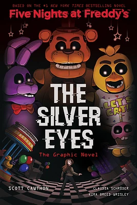 The Silver Eyes: Five Nights at Freddy’s (Five Nights at Freddy’s Graphic Novel #1) (Five Nights at Freddy's Graphic Novels) (Hardcover)