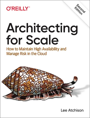 Architecting for Scale: How to Maintain High Availability and Manage Risk in the Cloud (Paperback)