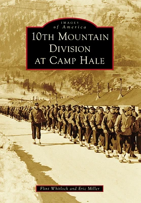 10th Mountain Division at Camp Hale (Images of America) (Paperback)