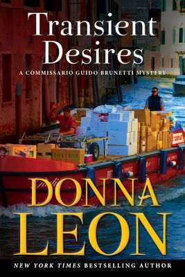 Transient Desires: A Commissario Guido Brunetti Mystery (Hardcover)