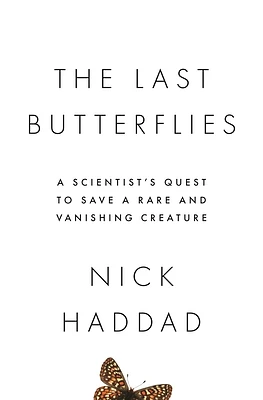 The Last Butterflies: A Scientist's Quest to Save a Rare and Vanishing Creature (Paperback)