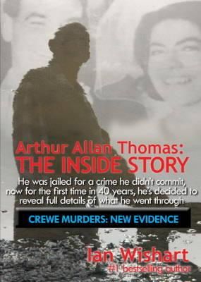 Arthur Allan Thomas: The Inside Story: Crewe Murders: New Evidence