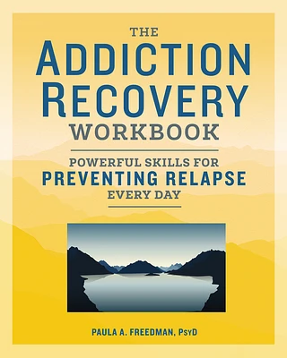 The Addiction Recovery Workbook: Powerful Skills for Preventing Relapse Every Day (Addiction Recovery Resources) (Paperback)