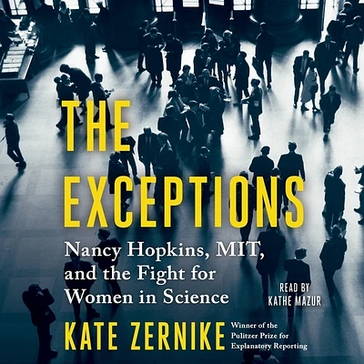 The Exceptions: Nancy Hopkins, Mit, and the Fight for Women in Science (Compact Disc)