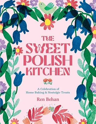 The Sweet Polish Kitchen: A Celebration of Home Baking and Nostalgic Treats (Hardcover)