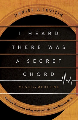 I Heard There Was a Secret Chord: Music as Medicine (Hardcover)