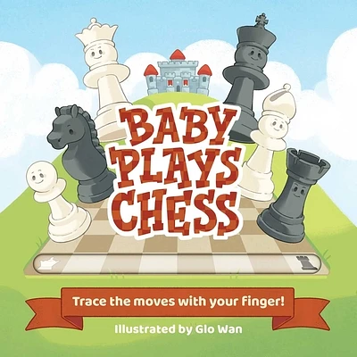 Baby Plays Chess: Trace the Moves with Your Finger (Board book)