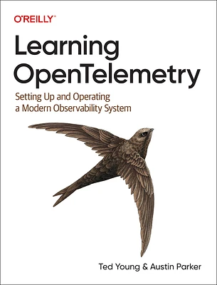 Learning Opentelemetry: Setting Up and Operating a Modern Observability System (Paperback)