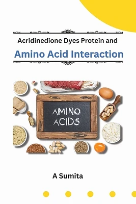 Acridinedione Dyes Protein and Amino Acid Interaction (Large Print / Paperback)