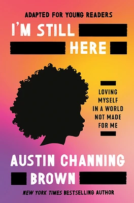 I'm Still Here (Adapted for Young Readers): Loving Myself in a World Not Made for Me (Hardcover)