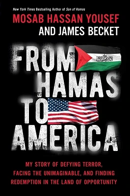 From Hamas to America: My Story of Defying Terror, Facing the Unimaginable, and Finding Redemption in the Land of Opportunity (Hardcover)