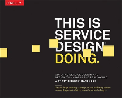 This Is Service Design Doing: Applying Service Design Thinking in the Real World (Paperback)