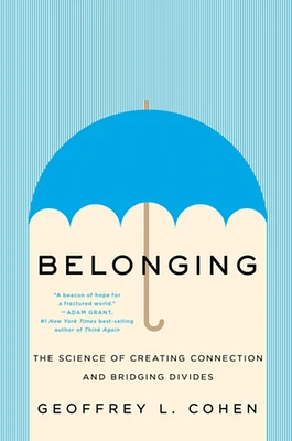 Belonging: The Science of Creating Connection and Bridging Divides (Hardcover)