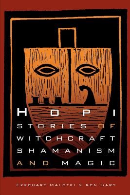 Hopi Stories of Witchcraft, Shamanism, and Magic