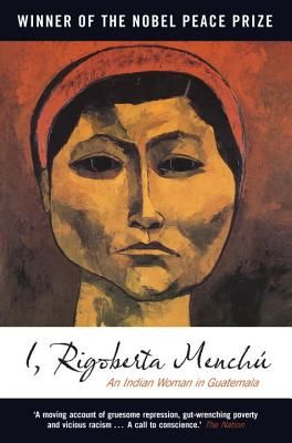 I, Rigoberta Menchu: An Indian Woman in Guatemala (Paperback)