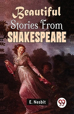 Beautiful Stories From Shakespeare (Paperback)