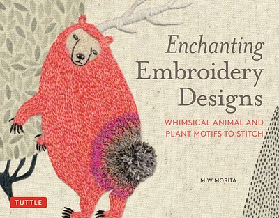 Enchanting Embroidery Designs: Whimsical Animal and Plant Motifs to Stitch (Paperback)