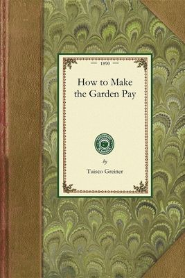 How to Make the Garden Pay