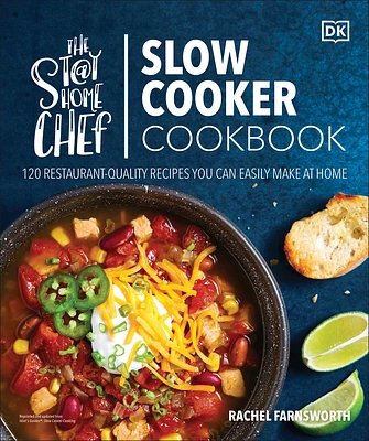 The Stay-at-Home Chef Slow Cooker Cookbook: 120 Restaurant-Quality Recipes You Can Easily Make at Home (Paperback)