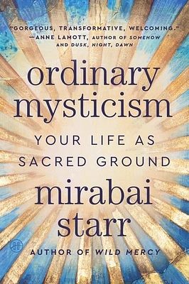 Ordinary Mysticism: Your Life as Sacred Ground (Paperback)