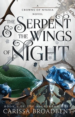 The Serpent & the Wings of Night: Book 1 of the Nightborn Duet (Crowns of Nyaxia #1) (Paperback)