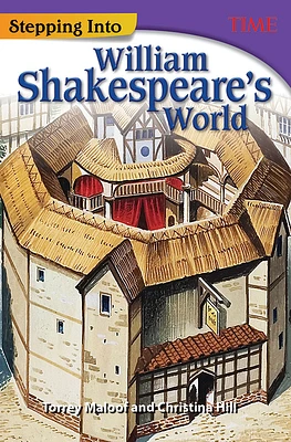 Stepping Into William Shakespeare's World (TIME®: Informational Text) (Paperback)