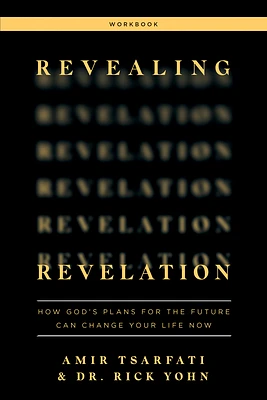 Revealing Revelation Workbook: How God's Plans for the Future Can Change Your Life Now (Paperback)