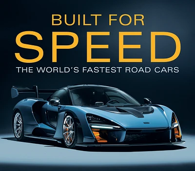 Built for Speed: The World's Fastest Road Cars (Hardcover)