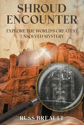 Shroud Encounter: Explore the World's Greatest Unsolved Mystery (Paperback)