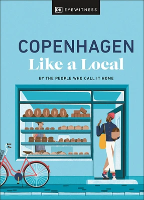 Copenhagen Like a Local: By the People Who Call It Home (Local Travel Guide) (Hardcover)