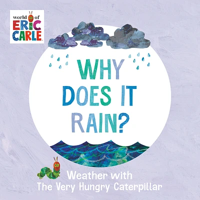 Why Does It Rain?: Weather with The Very Hungry Caterpillar (Board book)