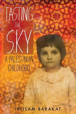 Tasting the Sky: A Palestinian Childhood (Paperback)