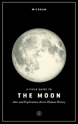 A Field Guide to the Moon (Paperback)