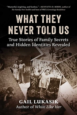 What They Never Told Us: True Stories of Family Secrets and Hidden Identities Revealed (Hardcover)