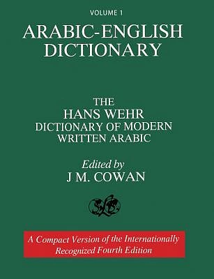 Volume 1: Arabic-English Dictionary: The Hans Wehr Dictionary of Modern Written Arabic. Fourth Edition. (Paperback)