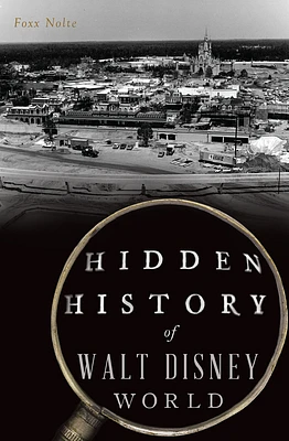 Hidden History of Walt Disney World (Paperback)